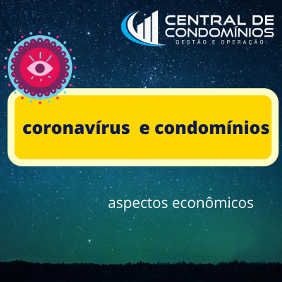 Coronavírus e condomínios – aspectos econômicos
